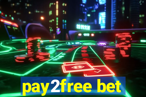 pay2free bet